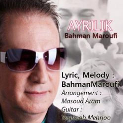 Bahman Maroufi  – Ayrilik